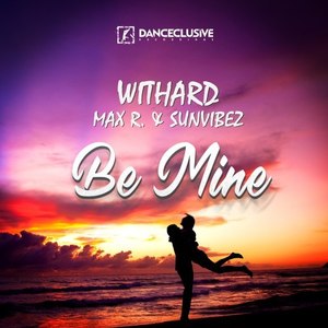 Be Mine (Max R. Remix Edit)