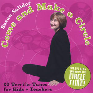 Come and Make a Circle: Twenty Terrific Songs for Kids and Teachers