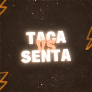 TACA vs SENTA (feat. Dj Tiaguin Prod & Mc Mr. Bim) (Explicit)