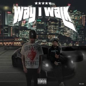 Way I Walk (feat. KXLLNIC) (Explicit)