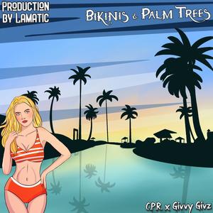 Bikinis & Palm Trees (feat. Givvy Givz) (Explicit)