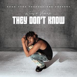 They Don't Know (Explicit)