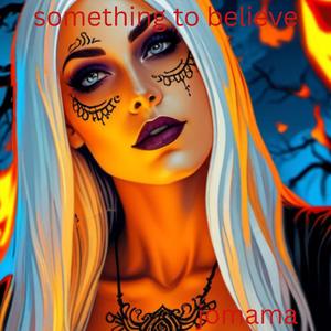 something to believe