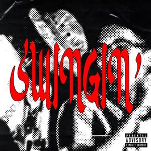 Swingin' (feat. MISFIT ELI) (Explicit)