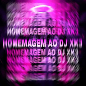 HOMENAGEM AO DJ XK3 (Explicit)