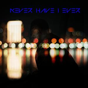 Never Have I Ever (Explicit)