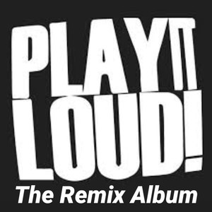 Play It Loud:The Remix Album