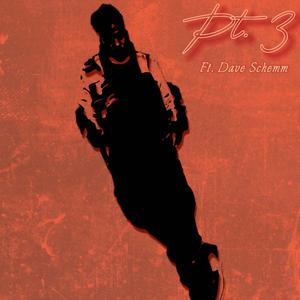 Pt. 3 (feat. Dave Schemm) (Explicit)