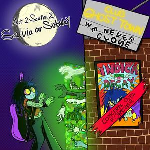 SALVIA AT SUBWAY //Act Two::Scene Two//