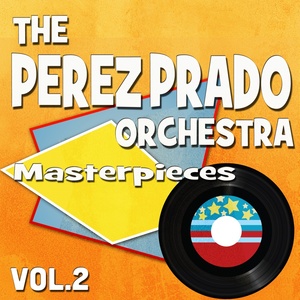 The Perez Prado Orchestra Masterpieces, Vol. 2 (Original Recordings)