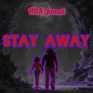 stay AWAY (Explicit)