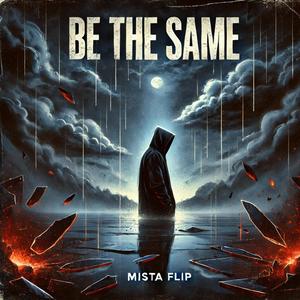 BE THE SAME (Explicit)