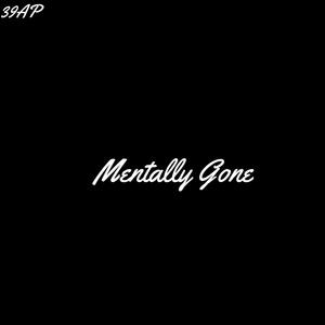 Mentally Gone