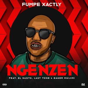 Ngenzen (feat. El Santo, Last Tone, Eager Mgijimi & Jalicot) [Explicit]