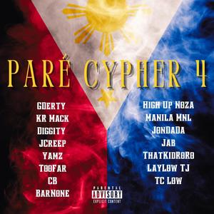 Paré Cypher 4 (feat. KR Mack, Diggity, JCreep, Yamz, TooFar, CB, BarNone, High Up Noza, Manila MNL, JonDaDa, Jab, ThatKidRoRo, LayLow TJ & TC Low) (Explicit)