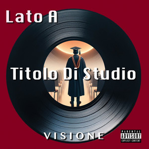 Lato A - Titolo Di Studio (Explicit)