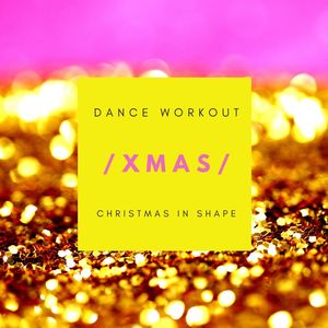 Xmas Dance Workout: Christmas in Shape, Christmas EDM Songs for Fitness