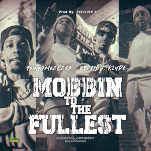 Mobbin To The Fullest (feat. Rydah J. Klyde) (Explicit)