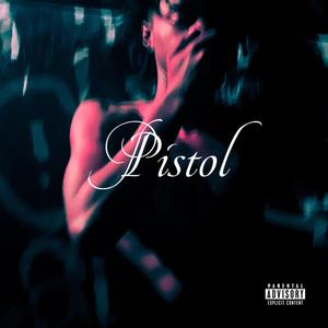 Pistol (Explicit)