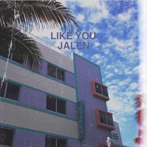 Jalen - like you