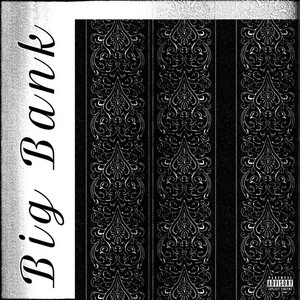 Big Bank (Explicit)
