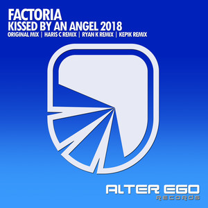 Kissed By An Angel 2018 (Original Mix)