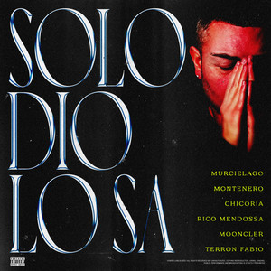 Solo Dio Lo Sa (feat. Montenero, Chicoria, Rico Mendossa, Mooncler, Terron Fabio) (Explicit)