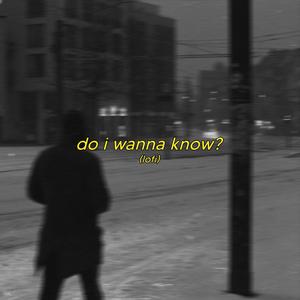Do I Wanna Know? - Sped Up + Reverb