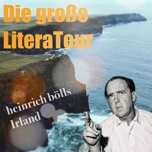 Die große Literatour - Heinrich Bölls Irland