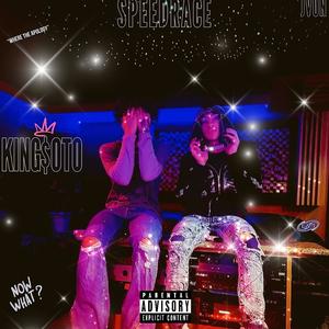 Speedrace (feat. King$oto) (Explicit)