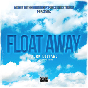 Float Away (Explicit)