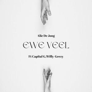 Ewe Veel (feat. Alie De Jong & Capital G)