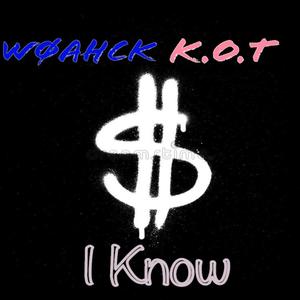 I Know(feat. K.O.T) (Explicit)