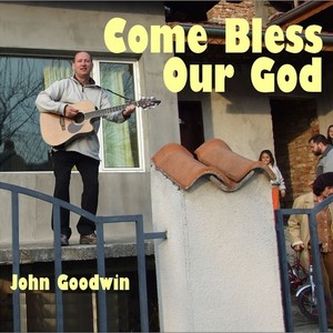 John Goodwin - Yahweh, Your Children Surround You