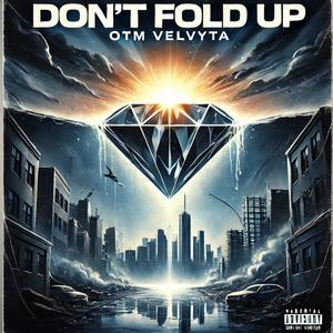 Don't Fold Up (Explicit)