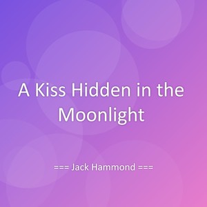 A Kiss Hidden in the Moonlight