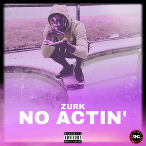 No Actin' (Explicit)