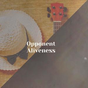 Opponent Aliveness