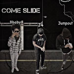 Come slide (feat. Jumpout & Bbaby8)