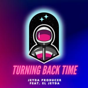 TURNING BACK TIME (feat. El Jeyda)