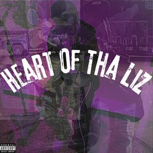 Heart Of Tha Liz (Explicit)