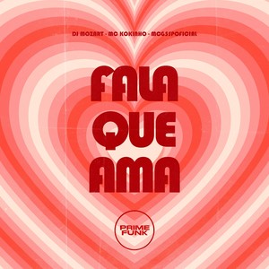 Fala Que Ama (Explicit)