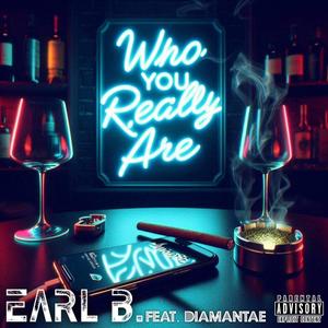 Who You Really Are (feat. Diamantae) [Explicit]