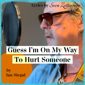 Guess I´m On My Way To Hurt Someone