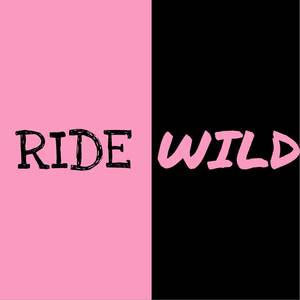 Ride / Wild (Explicit)