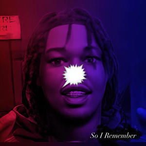 So I Remember (Explicit)