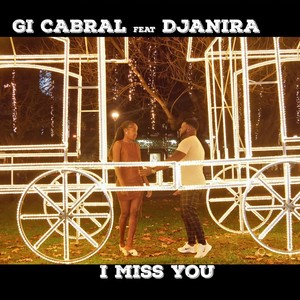 I Miss You(feat. Djanira)