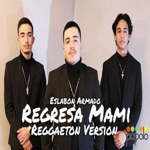 Regresa mami (reggaeton version)