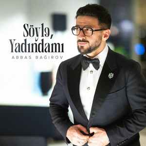 Söylə, Yadındamı