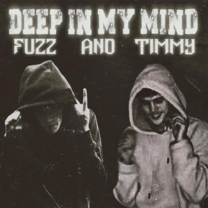 Deep In My Mind (feat. FGR Timmy) (Explicit)